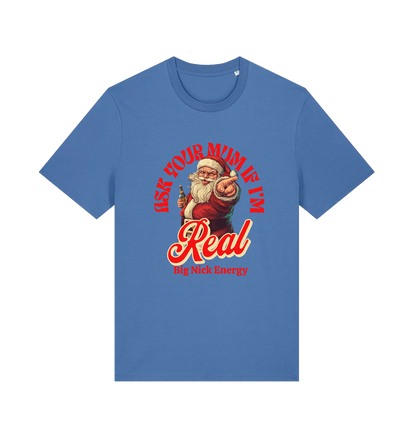 blue christmas t-shirt with the graphic of santa and the slogan 'ask your mum if i'm real'