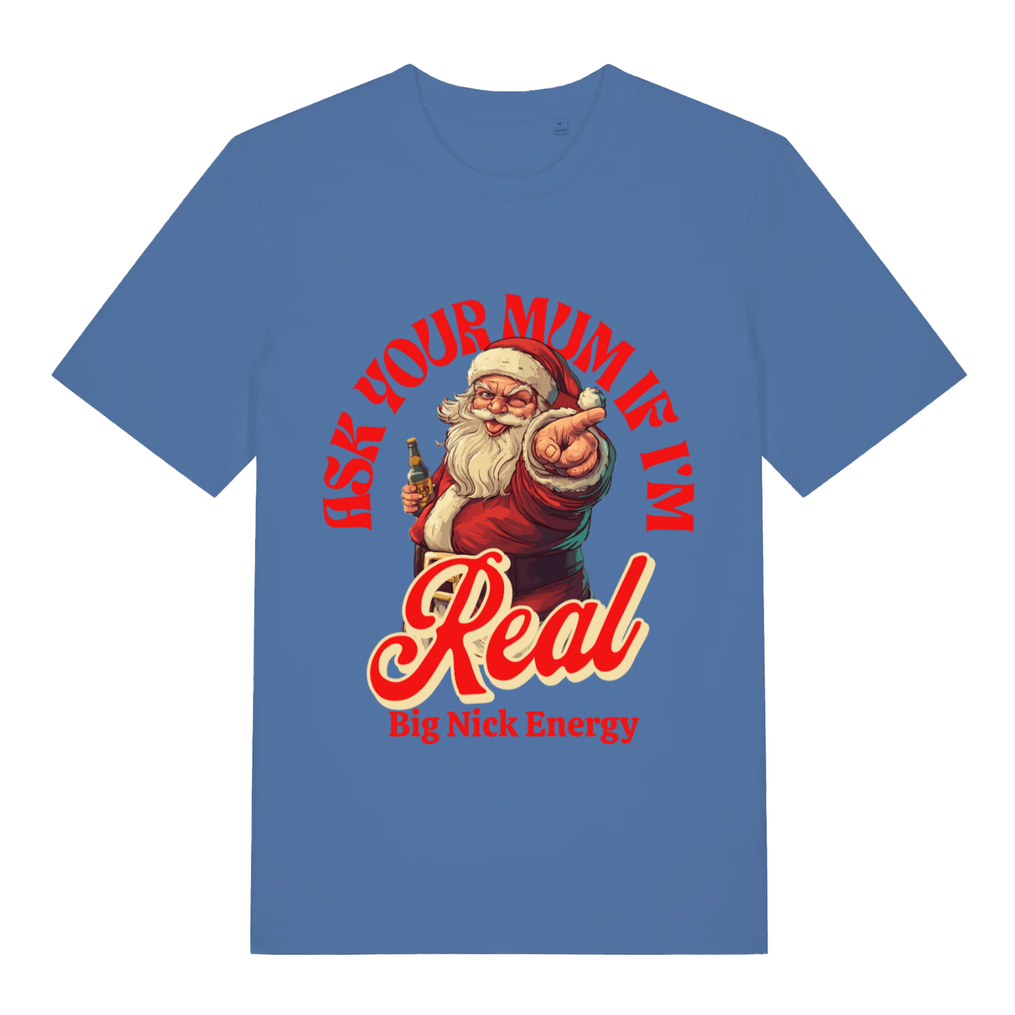 Bright blue Ask Your Mum If I’m Real funny Santa t-shirt featuring cheeky Christmas graphic  