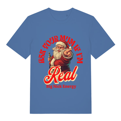Bright blue Ask Your Mum If I’m Real funny Santa t-shirt featuring cheeky Christmas graphic  