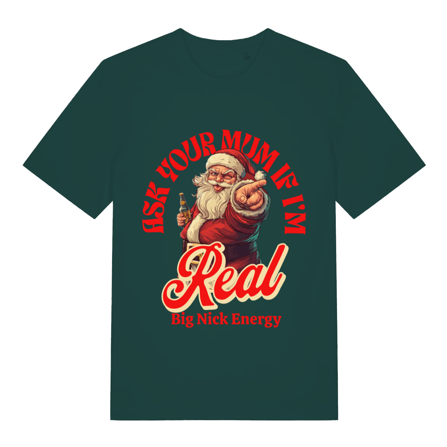 Green Ask Your Mum If I’m Real funny Santa t-shirt with bold festive pointing Santa  