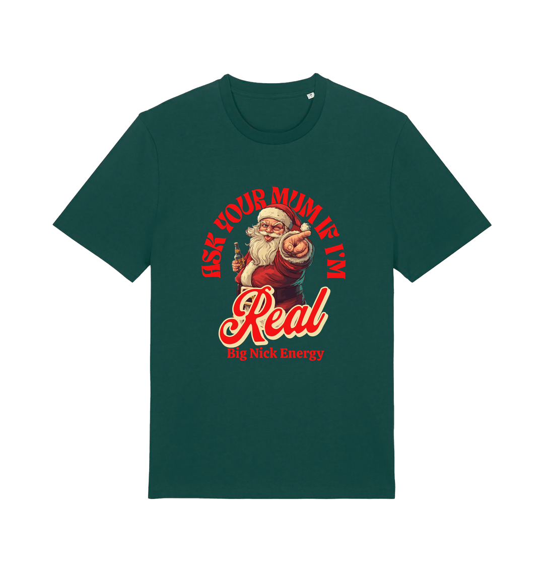 green christmas t-shirt with the graphic of santa and the slogan 'ask your mum if i'm real'
