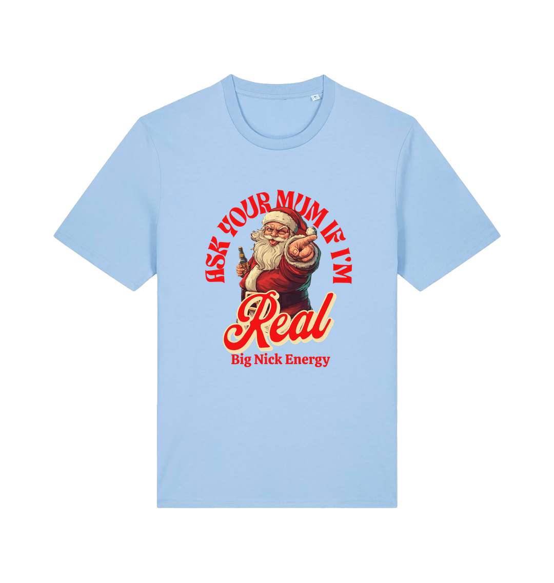 light blue  christmas t-shirt with the graphic of santa and the slogan 'ask your mum if i'm real'
