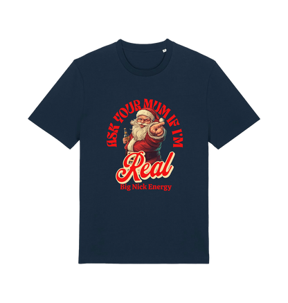 navy christmas t-shirt with the graphic of santa and the slogan 'ask your mum if i'm real'