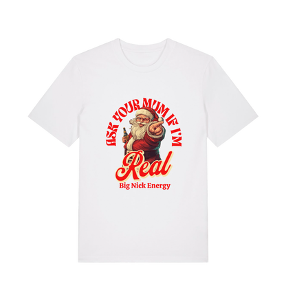 white christmas t-shirt with the graphic of santa and the slogan 'ask your mum if i'm real'