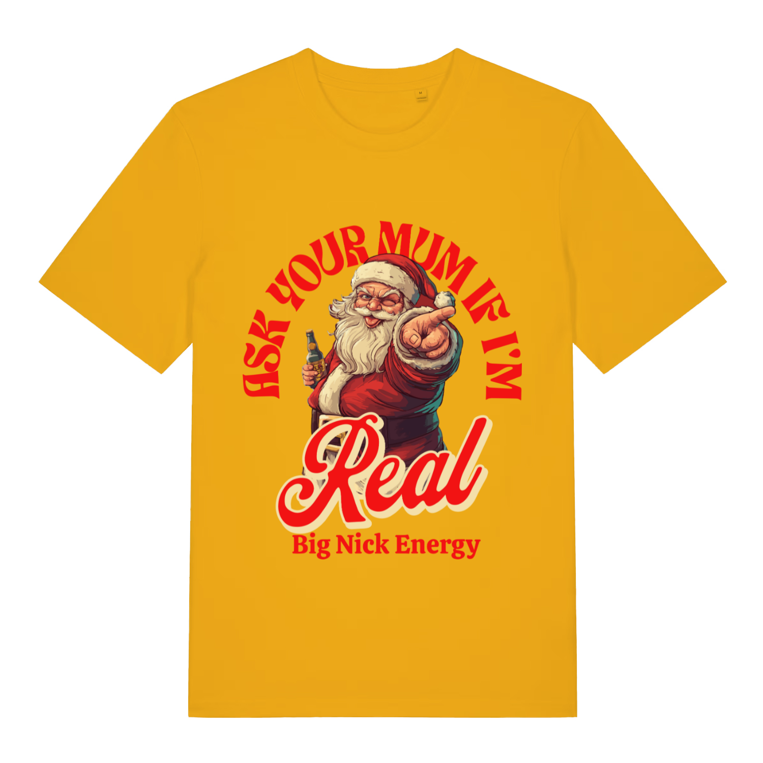 Yellow Ask Your Mum If I’m Real funny Santa t-shirt with bold red festive lettering  