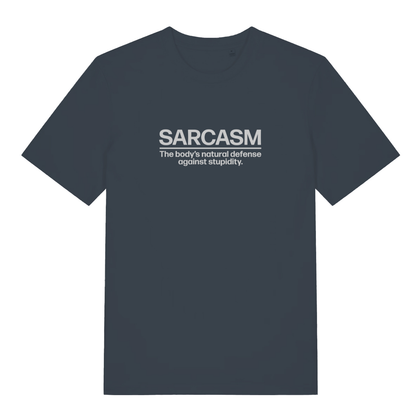 ink grey slogan t-shirt with the text 'sarcasm - the body's natural defence against stupidity'