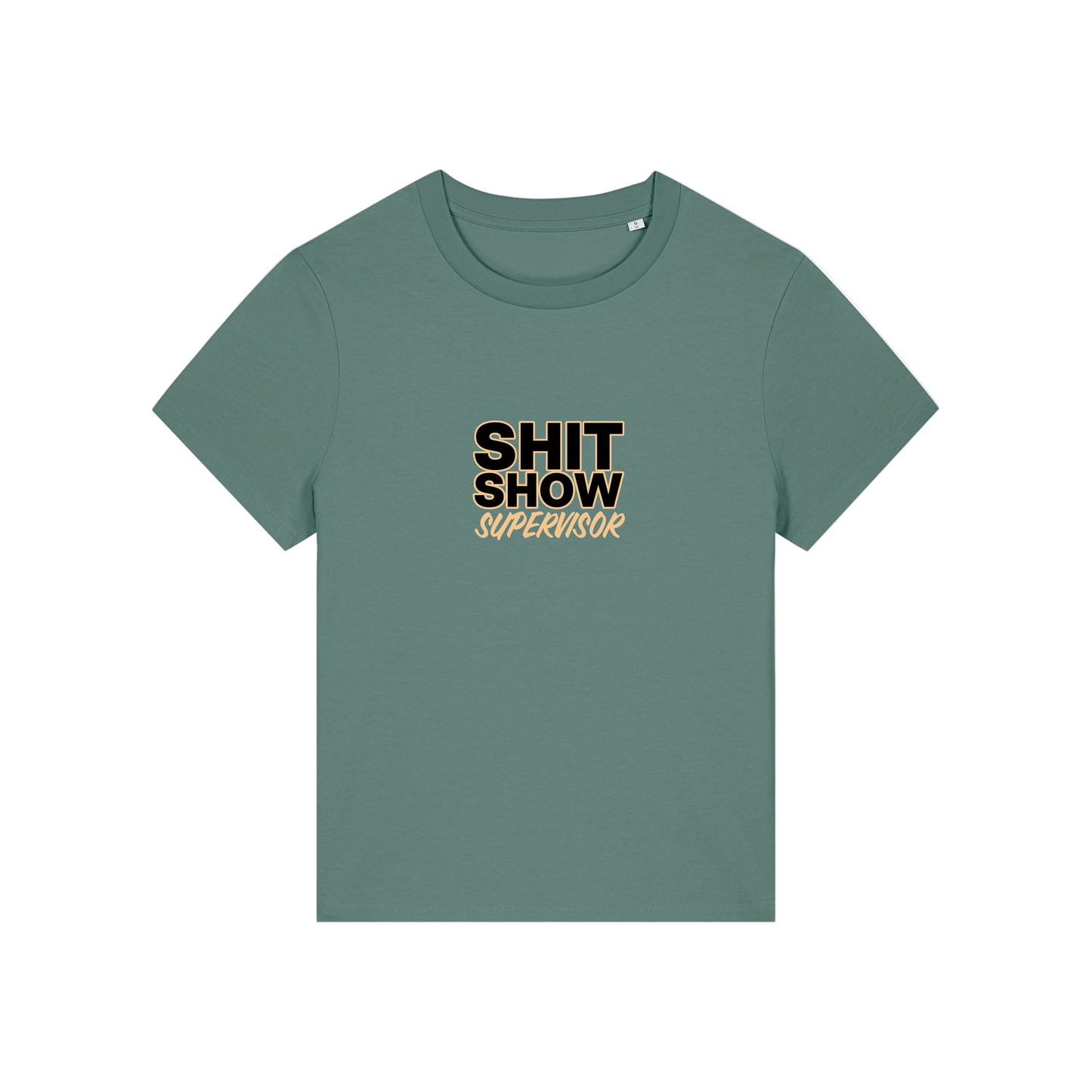 green slogan t-shirt that reads 'shit show supervisor'
