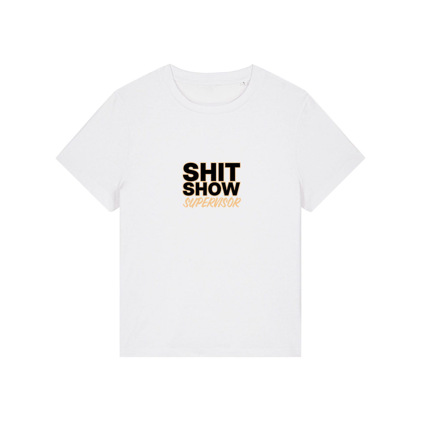 white slogan t-shirt that reads 'shit show supervisor'