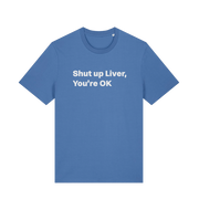 blue funny slogan t-shirt with 'shut up liver, you're ok'