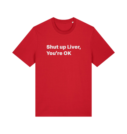 red funny slogan t-shirt with 'shut up liver, you're ok'