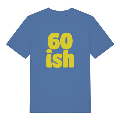 Blue 60 Ish funny slogan t-shirt featuring cheeky birthday age design  