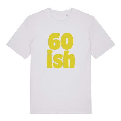 White 60 Ish funny slogan t-shirt showing witty age-related graphic  