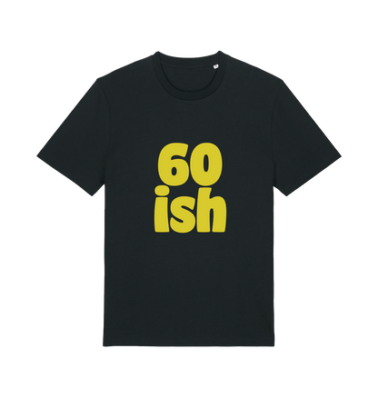 black birthday t-shirt with the slogan '60 ish'