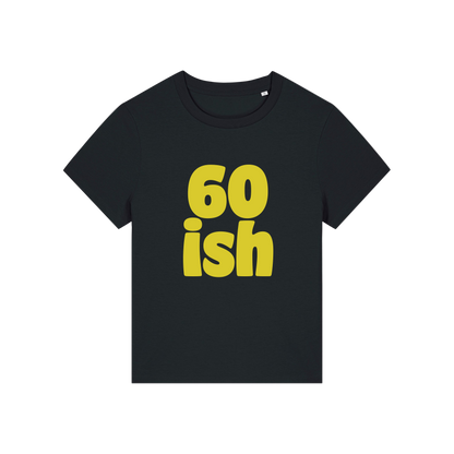 black slogan t-shirt with '60 ish'
