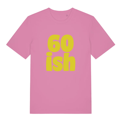 Pink 60 Ish funny slogan t-shirt with classic 60 ish text  