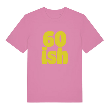 pink women's birthday slogan t-shirt with the text '60 ish'