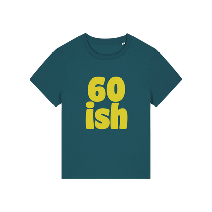 teal slogan t-shirt with '60 ish'