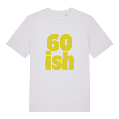 White 60 Ish funny slogan t-shirt with bold yellow 60 ish lettering  