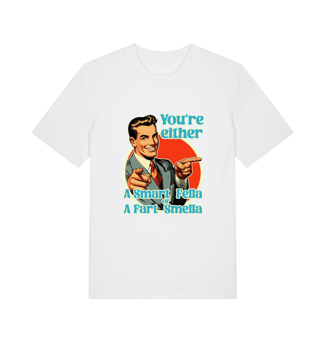 white funny graphic t-shirt with a man pointing his fingers and the slogan 'you're either a smart fella or a fart smella'