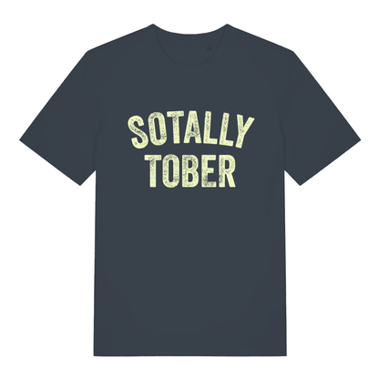 Ink grey Sotally Tober funny slogan t-shirt showing witty statement text  