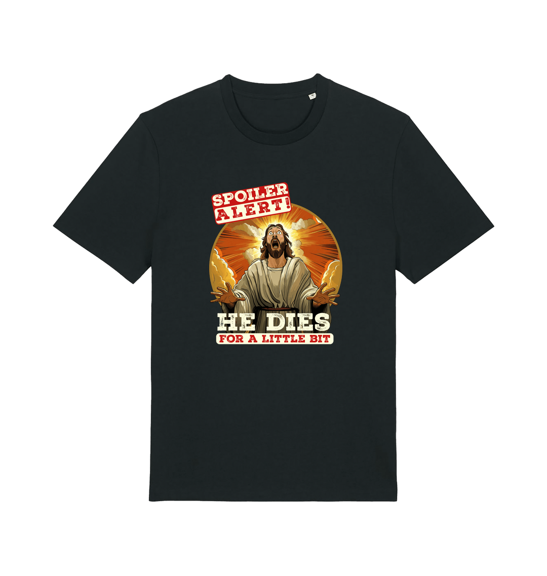 black funny jesus t-shirt with the grapic of jesus and the slogan 'spoiler alert he dies for a little bit'