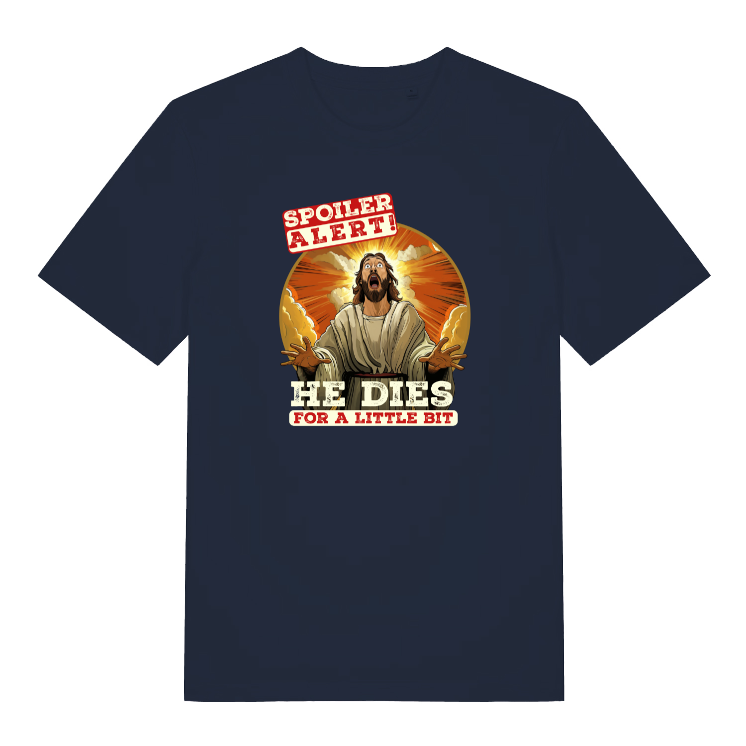 navy funny jesus t-shirt with the graphic of a religious figure and the slogan 'spolier alert he dies for a little bit'