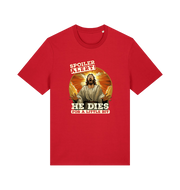 red funny jesus t-shirt with the grapic of jesus and the slogan 'spoiler alert he dies for a little bit'