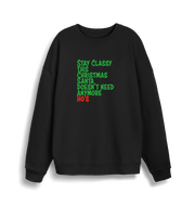 black christmas sweater with the slogan 'stay classy this christmas santa doesn't need anymore ho's'