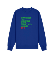blue christmas sweater with the slogan 'stay classy this christmas santa doesn't need anymore ho's'