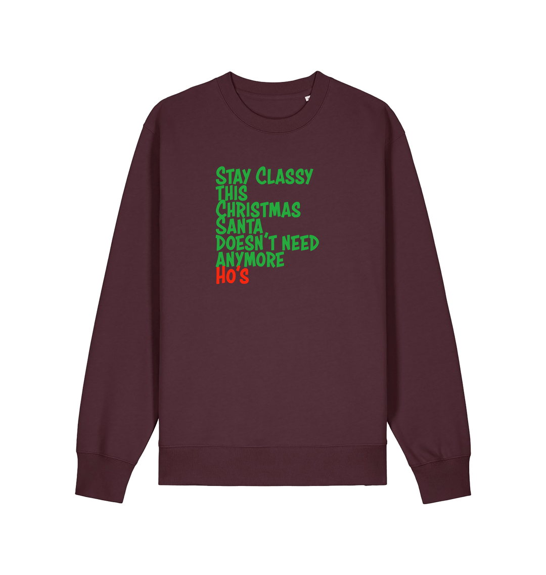 red brown christmas sweater with the slogan 'stay classy this christmas santa doesn't need anymore ho's'