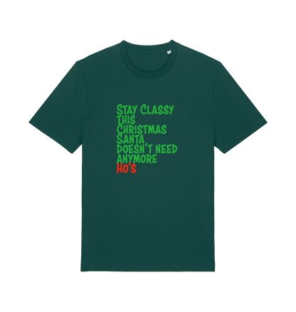 green christmas t-shirt with the slogan 'stay classy this christmas santa doesn't need anymore ho's'