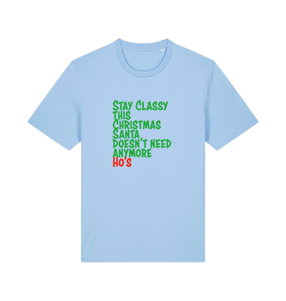 light blue christmas t-shirt with the slogan 'stay classy this christmas santa doesn't need anymore ho's'