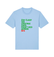 light blue christmas t-shirt with the slogan 'stay classy this christmas santa doesn't need anymore ho's'