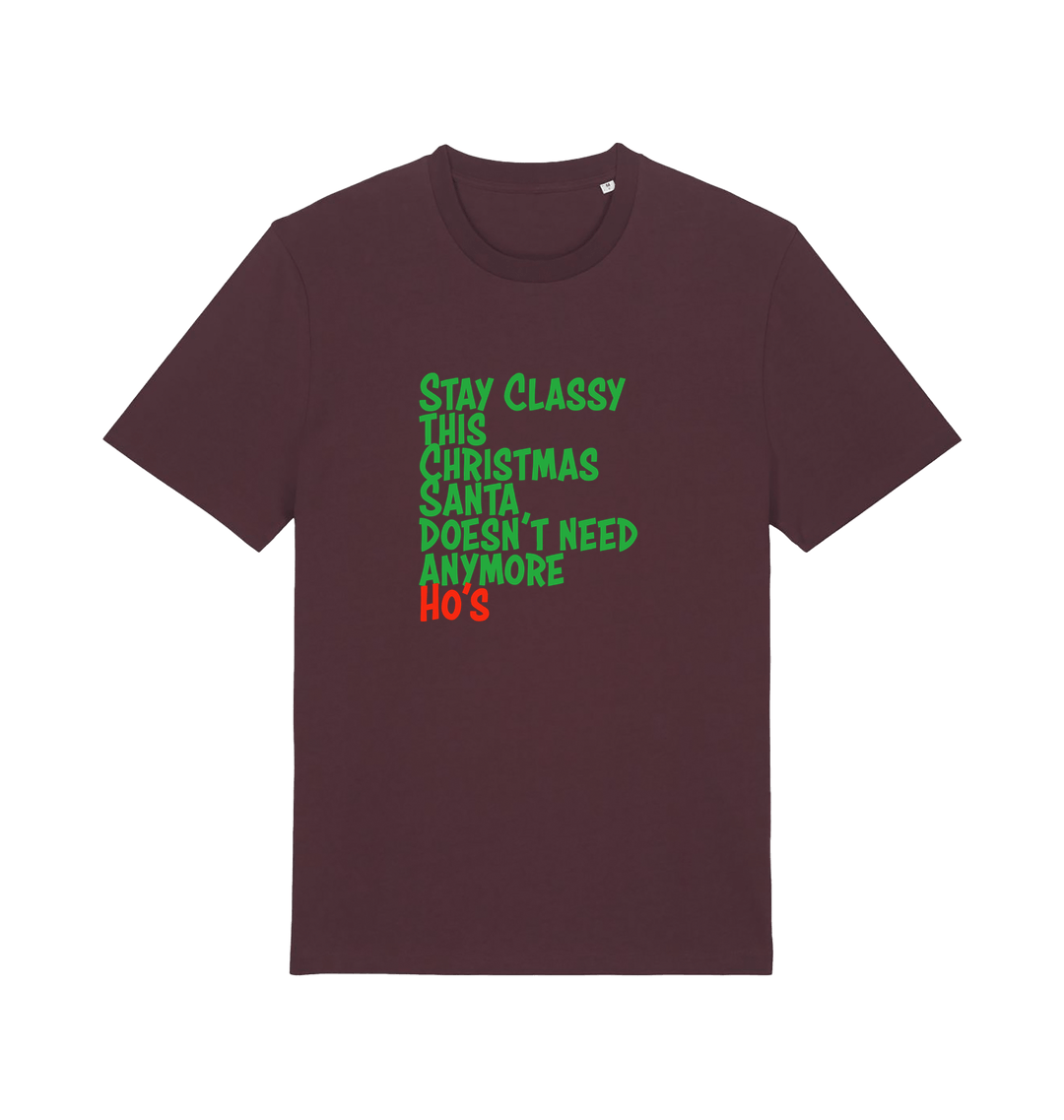 red brown christmas t-shirt with the slogan 'stay classy this christmas santa doesn't need anymore ho's'