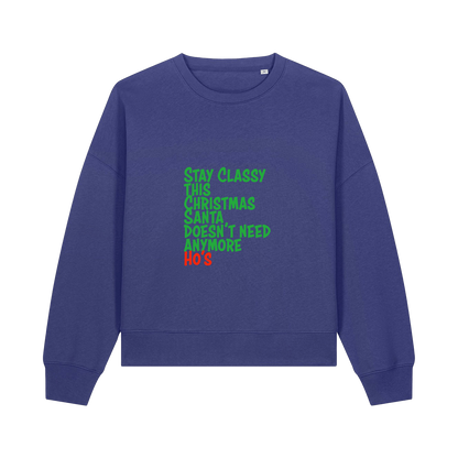 blue christmas sweater with the slogan 'stay classy this christmas santa doesn't need anymore ho's'