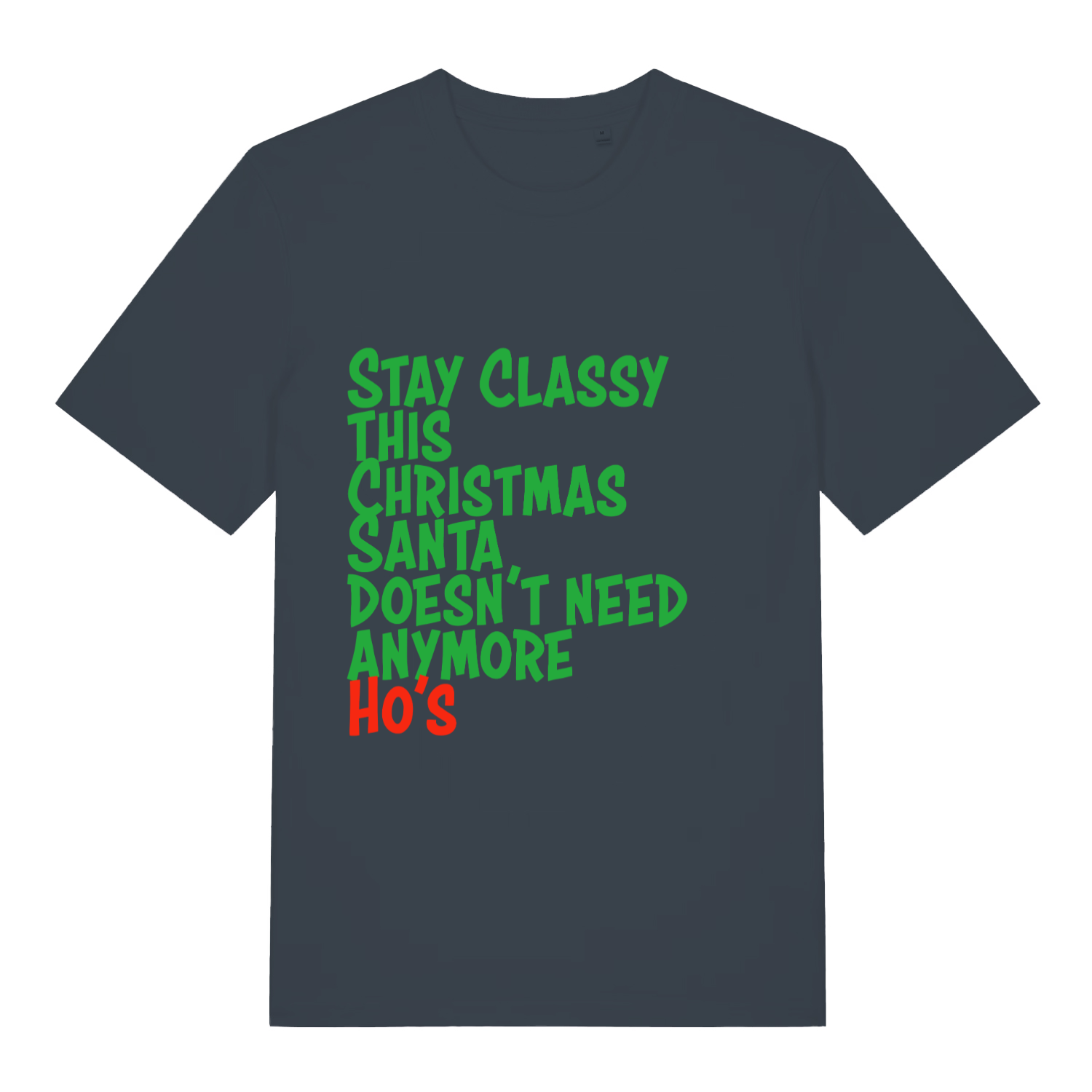 Ink grey Stay Classy This Christmas funny slogan t-shirt featuring cheeky rude design  
