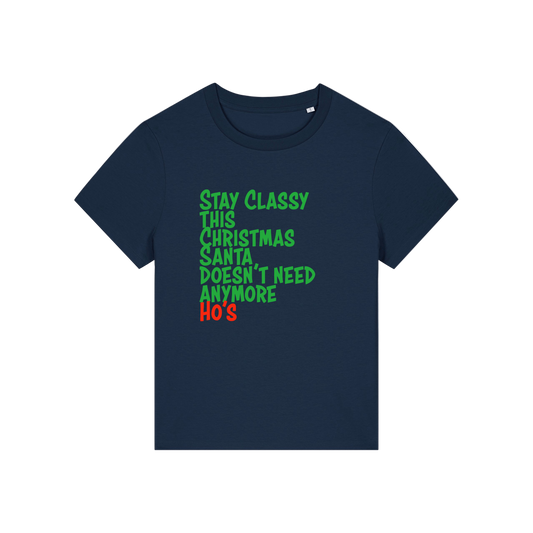navy christmas slogan t-shirt that reads 'stay classy this christmas santa doesn't need anymore ho's'