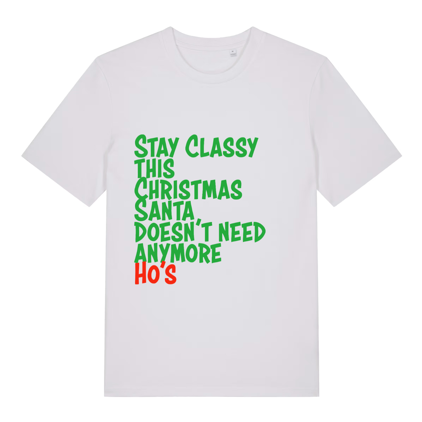 White Stay Classy This Christmas funny slogan t-shirt featuring ultimate cheeky Xmas graphic  
