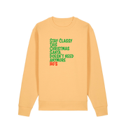 yellow christmas sweater with the slogan 'stay classy this christmas santa doesn't need anymore ho's'