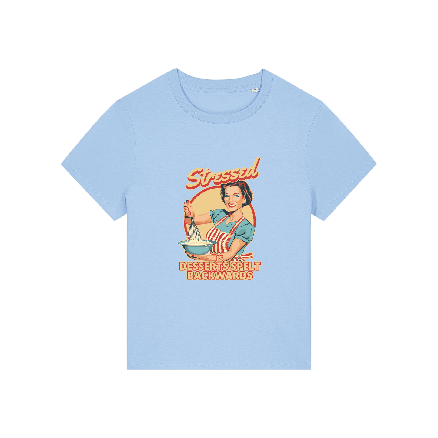 light blue retro t-shirt with the graphic of a retro housewife and the slogan 'stressed is desserts spelled backwards'