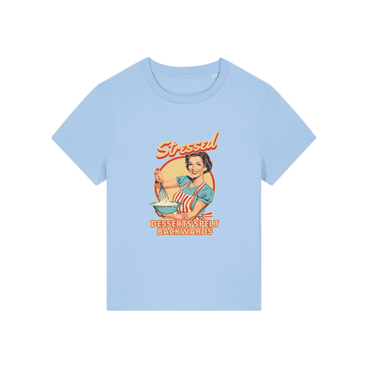 light blue retro t-shirt with the graphic of a retro housewife and the slogan 'stressed is desserts spelled backwards'