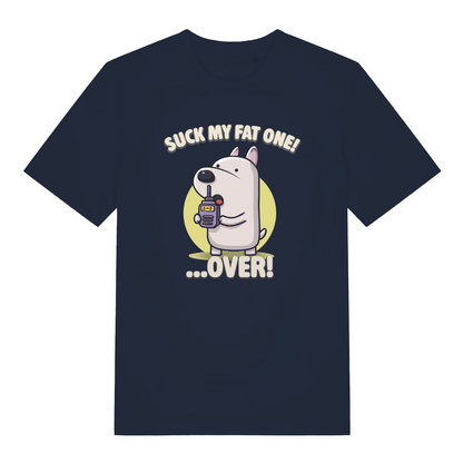 navy funny offensive t-shirt with the graphic of a cartoon dog talking on a walkie talkie and the slogan 'suck my fat one over'