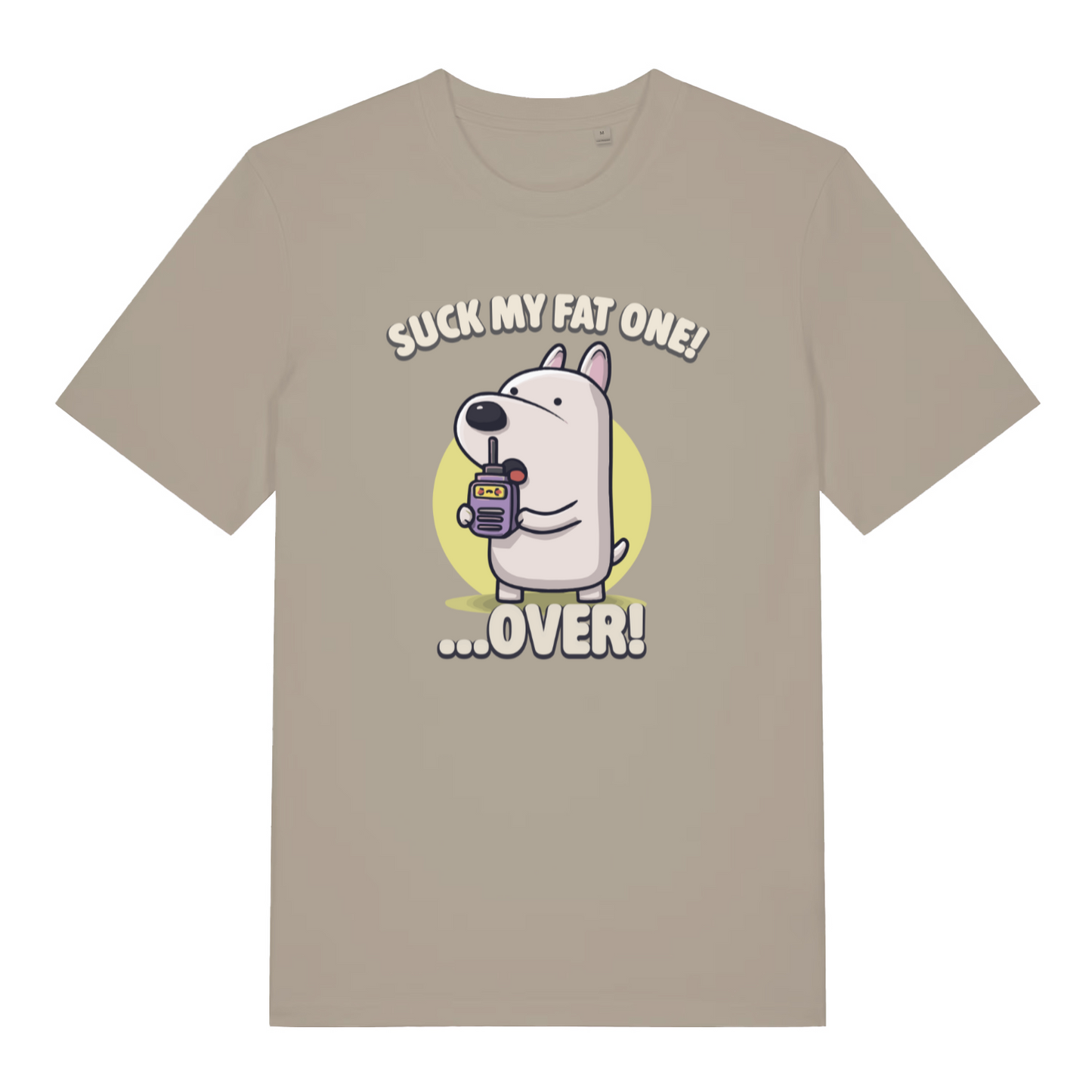 stone funny offensive t-shirt with the graphic of a cartoon dog talking on a walkie talkie and the slogan 'suck my fat one over'