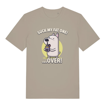 stone funny offensive t-shirt with the graphic of a cartoon dog talking on a walkie talkie and the slogan 'suck my fat one over'