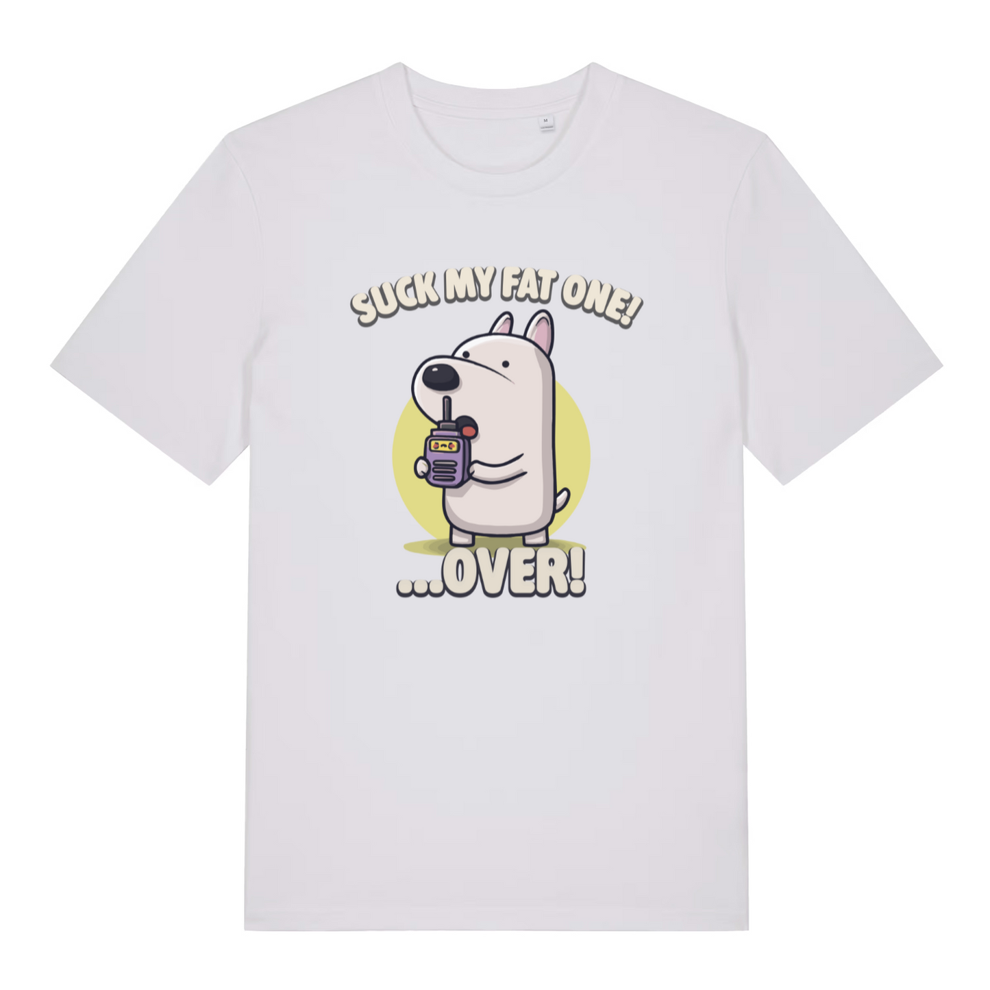 white funny offensive t-shirt with the graphic of a cartoon dog talking on a walkie talkie and the slogan 'suck my fat one over'