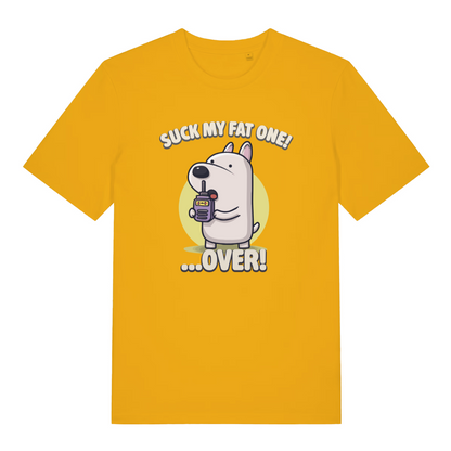yellow funny offensive t-shirt with the graphic of a cartoon dog talking on a walkie talkie and the slogan 'suck my fat one over'