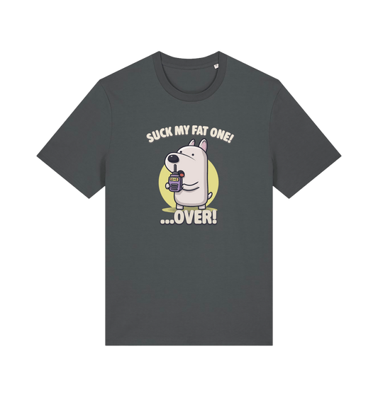 grey funny offensive t-shirt with the graphic of a dog speaking into a walkie talkie and the slogan 'suck my fat one! .. over'