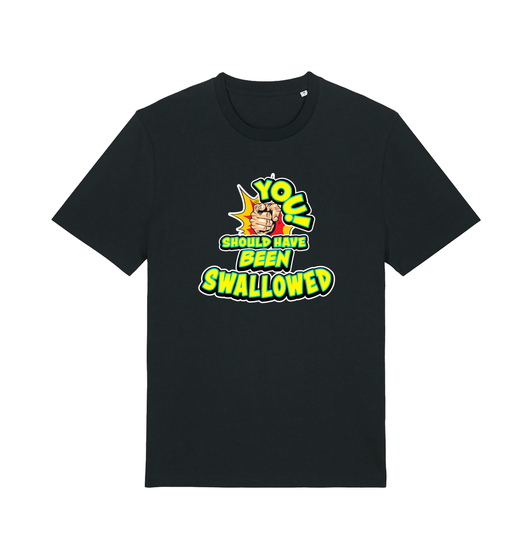 black funny offensive t-shirt with the slogan 'you should have been swallowed'