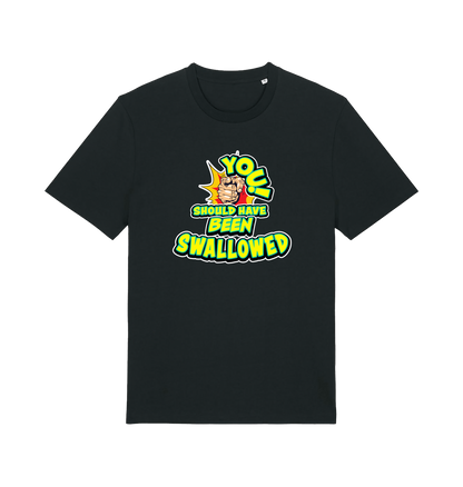 black funny offensive t-shirt with the slogan 'you should have been swallowed'