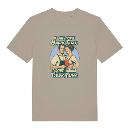 stone funny t-shirt with the graphic of a retro man and woman and the slogan 'if she don't hawk tuah i don't wanna tawk tuah'